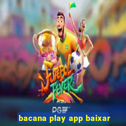 bacana play app baixar